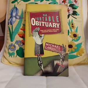 The Portable Obituary: How the Famous, Rich, and Powerful Really Died